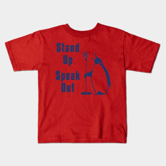 Stand up Speak out Penguin Kids T-Shirt by flyinghigh5